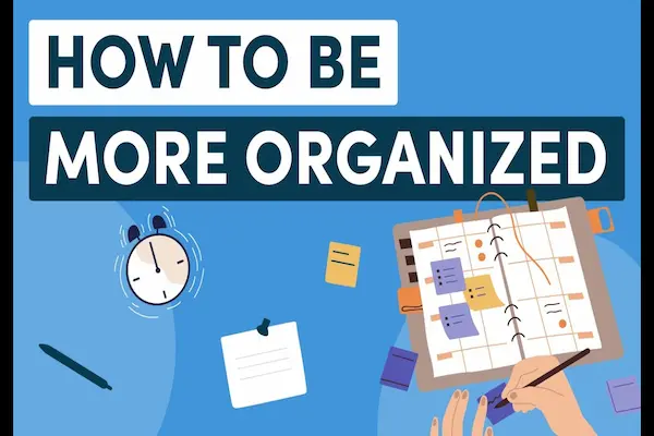 How to be more organized at work